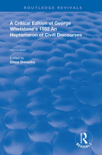 Imagen de portada: A Critical Edition of George Whetstone’s 1582 An Heptameron of Civil Discourses 1st edition 9780367197599
