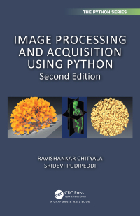 Cover image: Image Processing and Acquisition using Python 2nd edition 9780367198084