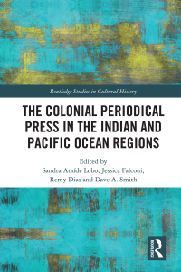 Titelbild: The Colonial Periodical Press in the Indian and Pacific Ocean Regions 1st edition 9780367198497