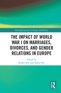 Cover image: The Impact of World War I on Marriages, Divorces, and Gender Relations in Europe 1st edition 9780367198503