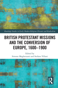 Cover image: British Protestant Missions and the Conversion of Europe, 1600–1900 1st edition 9780367546113