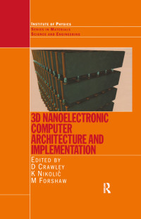 Omslagafbeelding: 3D Nanoelectronic Computer Architecture and Implementation 1st edition 9780750310031