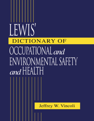 Cover image: Lewis' Dictionary of Occupational and Environmental Safety and Health 1st edition 9781566703994