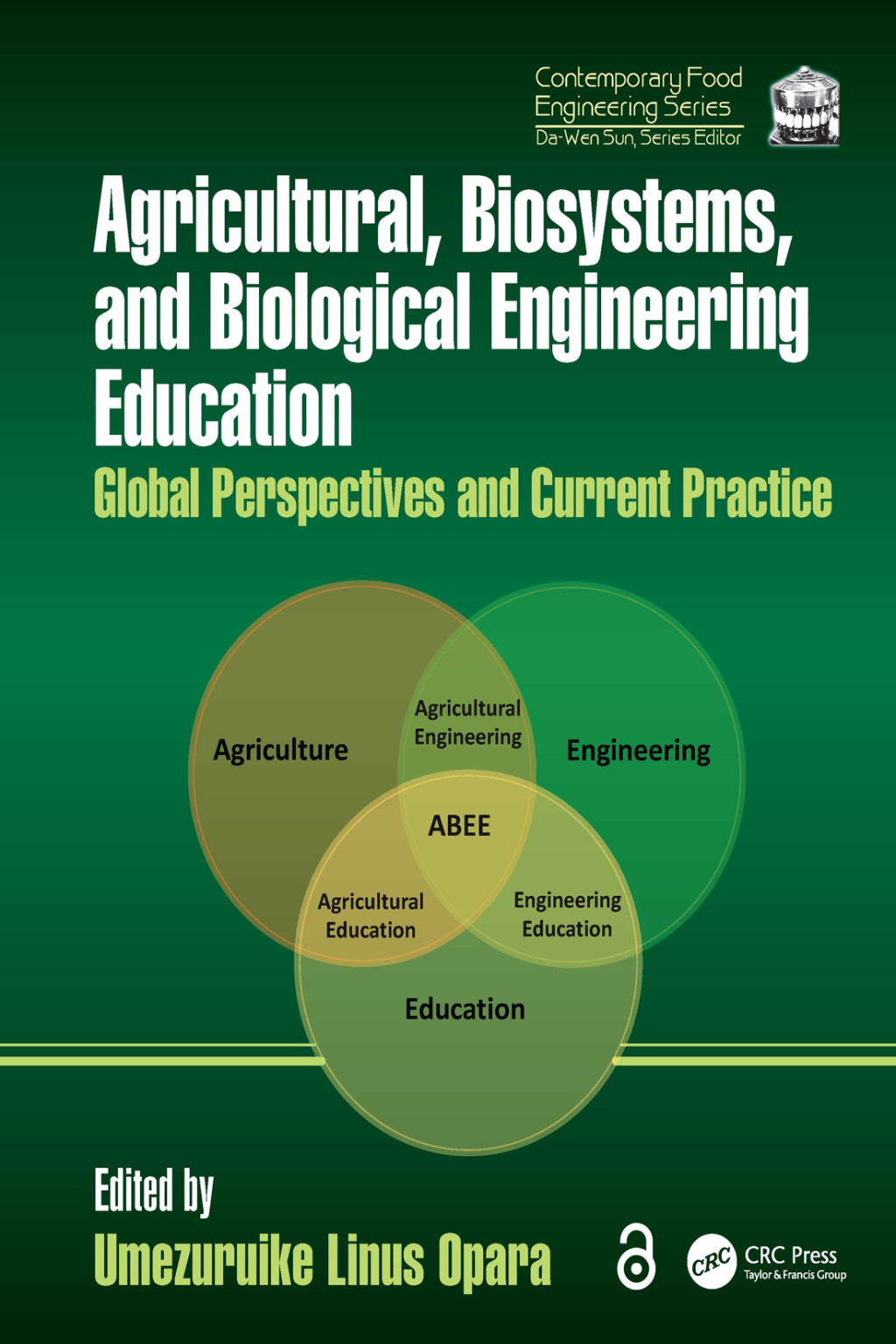 Agricultural, Biosystems, and Biological Engineering Education Global Perspectives and Current Practice 1st Edition