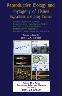 Cover image: Reproductive Biology and Phylogeny of Fishes (Agnathans and Bony Fishes) 1st edition 9781578085811