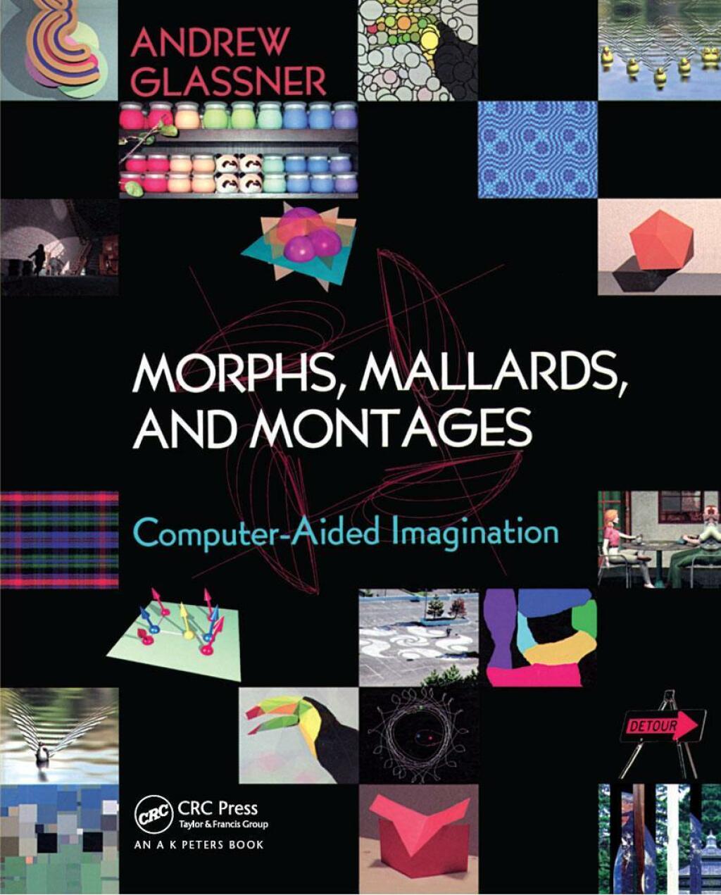 Morphs, Mallards, and Montages Computer-Aided Imagination 1st Edition