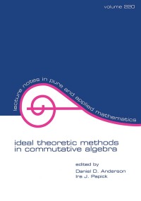 Cover image: Ideal Theoretic Methods in Commutative Algebra 1st edition 9780824705534