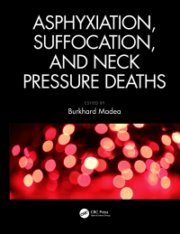 Cover image: Asphyxiation, Suffocation, and Neck Pressure Deaths 1st edition 9781498759021