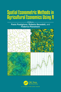 Cover image: Spatial Econometric Methods in Agricultural Economics Using R 1st edition 9781498766814
