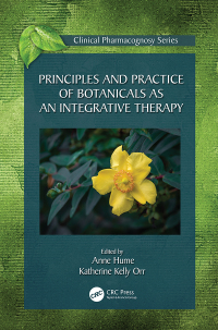Cover image: Principles and Practice of Botanicals as an Integrative Therapy 1st edition 9781498771146