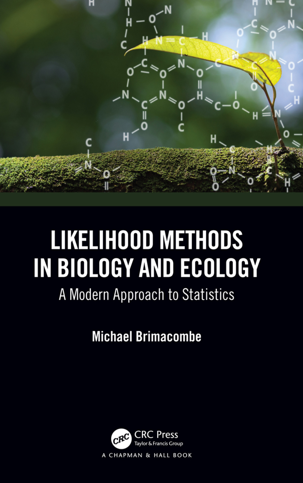 Likelihood Methods in Biology and Ecology A Modern Approach to Statistics 1st Edition