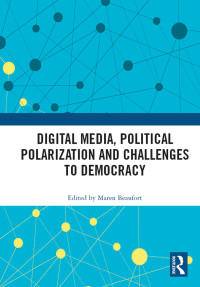 Imagen de portada: Digital Media, Political Polarization and Challenges to Democracy 1st edition 9780367727345