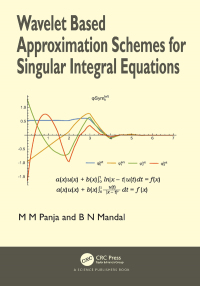Cover image: Wavelet Based Approximation Schemes for Singular Integral Equations 1st edition 9780367199173