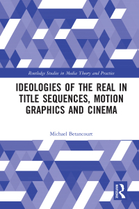 Cover image: Ideologies of the Real in Title Sequences, Motion Graphics and Cinema 1st edition 9780367199197
