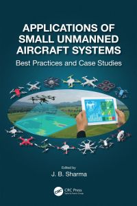 صورة الغلاف: Applications of Small Unmanned Aircraft Systems 1st edition 9780367199241