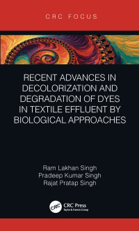 Imagen de portada: Recent Advances in Decolorization and Degradation of Dyes in Textile Effluent by Biological Approaches 1st edition 9780367199524