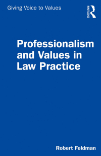 صورة الغلاف: Professionalism and Values in Law Practice 1st edition 9780367200428
