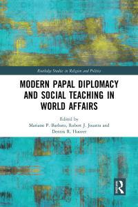 Titelbild: Modern Papal Diplomacy and Social Teaching in World Affairs 1st edition 9780367200237