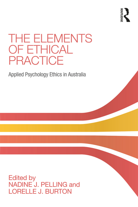 The Elements of Ethical Practice: Applied Psychology Ethics in Australia, 1st Edition - FULL INSTANT DOWNLOAD | PDF DOCX EPUB