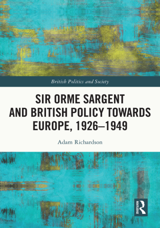 表紙画像: Sir Orme Sargent and British Policy Towards Europe, 1926–1949 1st edition 9781032394923