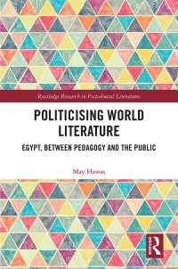 Imagen de portada: Politicising World Literature 1st edition 9781138327627