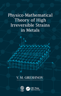 Imagen de portada: Physico-Mathematical Theory of High Irreversible Strains in Metals 1st edition 9780367201517