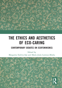 Omslagafbeelding: The Ethics and Aesthetics of Eco-caring 1st edition 9780367671297
