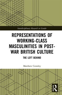 Imagen de portada: Representations of Working-Class Masculinities in Post-War British Culture 1st edition 9780367181543