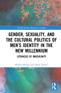 Cover image: Gender, Sexuality, and the Cultural Politics of Men’s Identity 1st edition 9780367149314