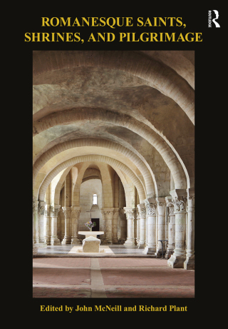 Cover image: Romanesque Saints, Shrines, and Pilgrimage 1st edition 9780367200183