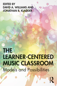 Cover image: The Learner-Centered Music Classroom 1st edition 9780367204457