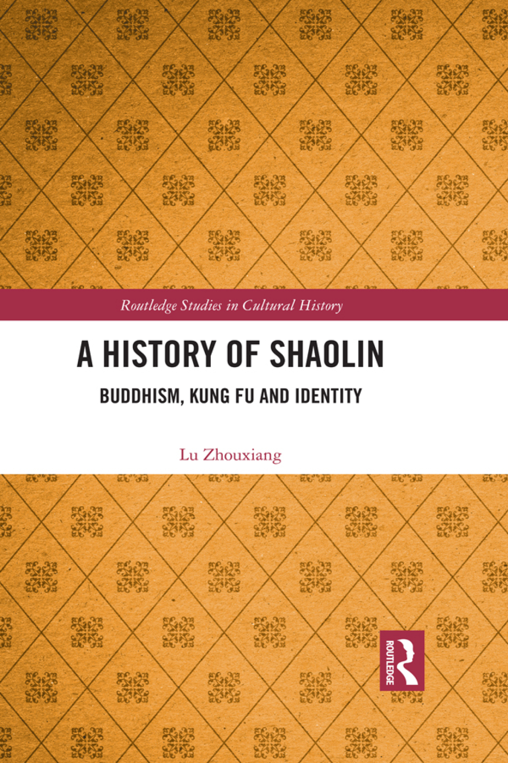 A History of Shaolin Buddhism, Kung Fu and Identity 1st Edition