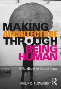 صورة الغلاف: Making Architecture Through Being Human 1st edition 9780367204778