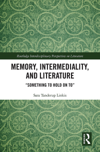 Cover image: Memory, Intermediality, and Literature 1st edition 9780367205447