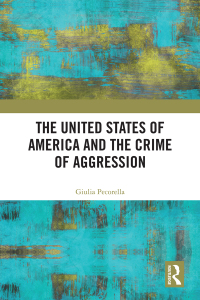 Omslagafbeelding: The United States of America and the Crime of Aggression 1st edition 9781032005058