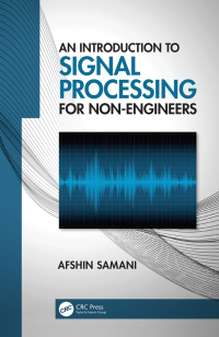 Cover image: An Introduction to Signal Processing for Non-Engineers 1st edition 9781032337814