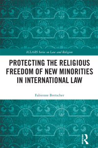 Cover image: Protecting the Religious Freedom of New Minorities in International Law 1st edition 9781032088907