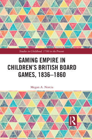Cover image: Gaming Empire in Children's British Board Games, 1836-1860 1st edition 9780367209353