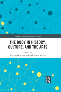 Cover image: The Body in History, Culture, and the Arts 1st edition 9780367209551