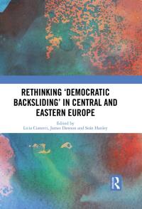 Imagen de portada: Rethinking 'Democratic Backsliding' in Central and Eastern Europe 1st edition 9780367671556