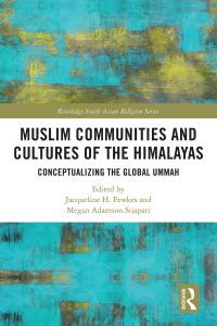 Titelbild: Muslim Communities and Cultures of the Himalayas 1st edition 9780367673314