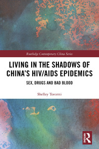 表紙画像: Living in the Shadows of China's HIV/AIDS Epidemics 1st edition 9780367211165
