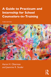 صورة الغلاف: A Guide to Practicum and Internship for School Counselors-in-Training 3rd edition 9780367217877