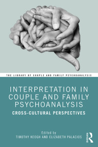 Cover image: Interpretation in Couple and Family Psychoanalysis 1st edition 9780367220068