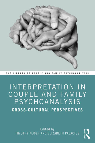 Cover image: Interpretation in Couple and Family Psychoanalysis 1st edition 9780367220068