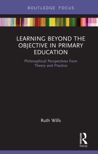 Cover image: Learning Beyond the Objective in Primary Education 1st edition 9780367192365