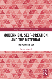 Cover image: Modernism, Self-Creation, and the Maternal 1st edition 9780367191696