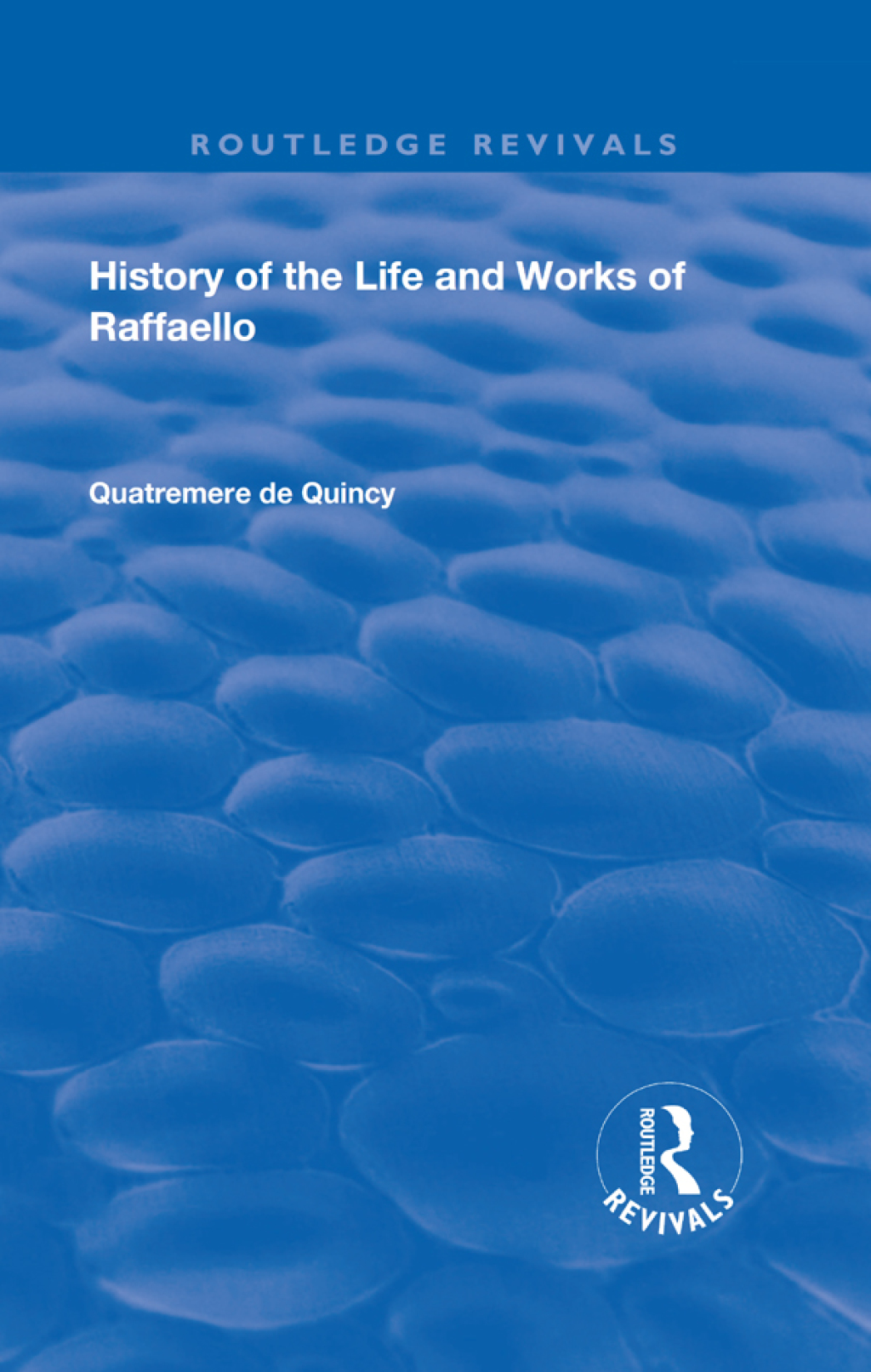 History of the Life and Works of Raffaello 1st Edition