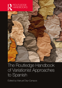Cover image: The Routledge Handbook of Variationist Approaches to Spanish 1st edition 9780367190828