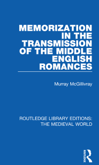 Cover image: Memorization in the Transmission of the Middle English Romances 1st edition 9780367189921